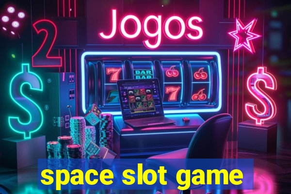 space slot game