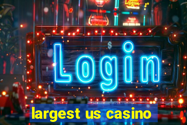 largest us casino