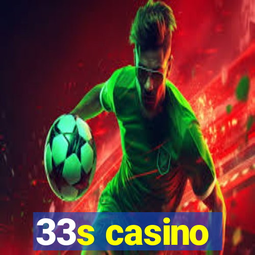 33s casino