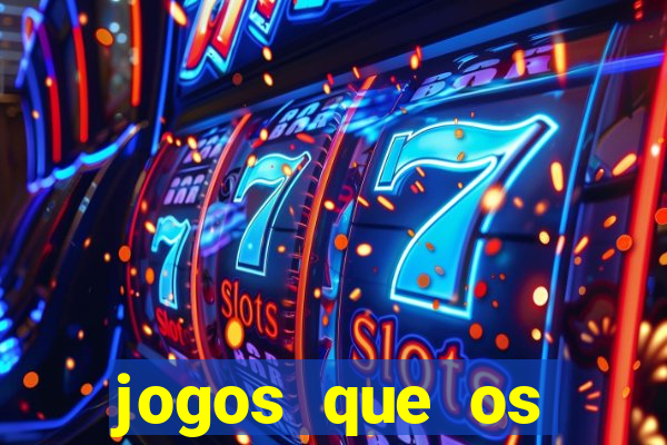 jogos que os famosos jogam para ganhar dinheiro