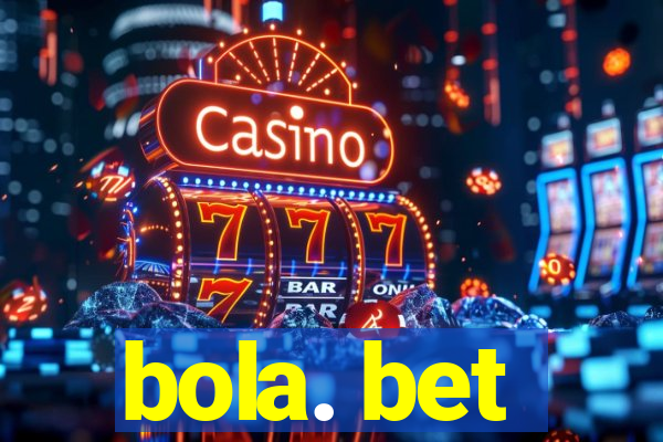 bola. bet