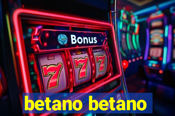 betano betano