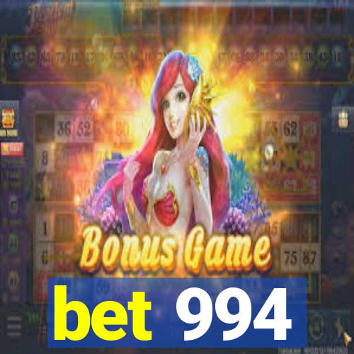 bet 994