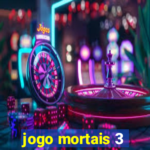 jogo mortais 3