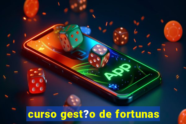 curso gest?o de fortunas