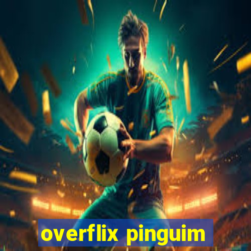 overflix pinguim