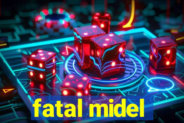 fatal midel