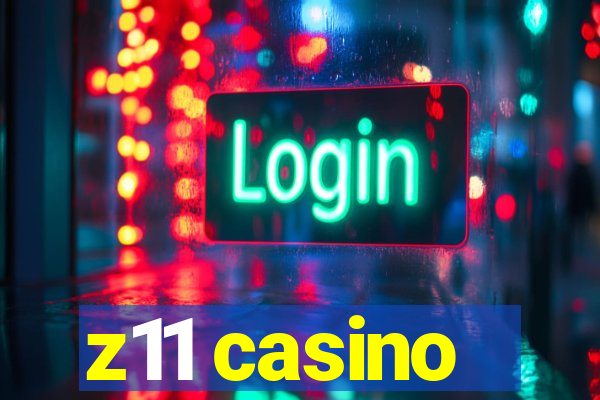 z11 casino