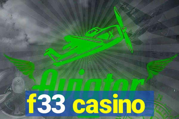 f33 casino