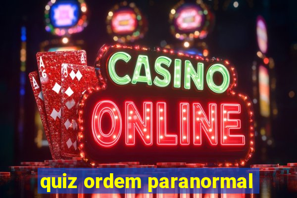 quiz ordem paranormal