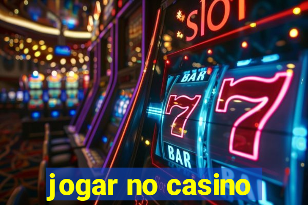 jogar no casino