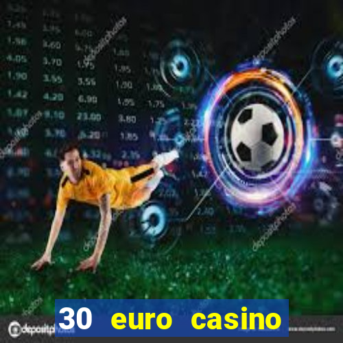 30 euro casino bonus ohne einzahlung