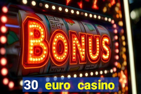 30 euro casino bonus ohne einzahlung