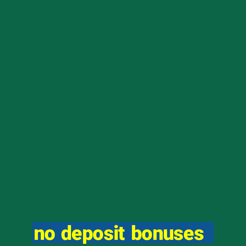 no deposit bonuses