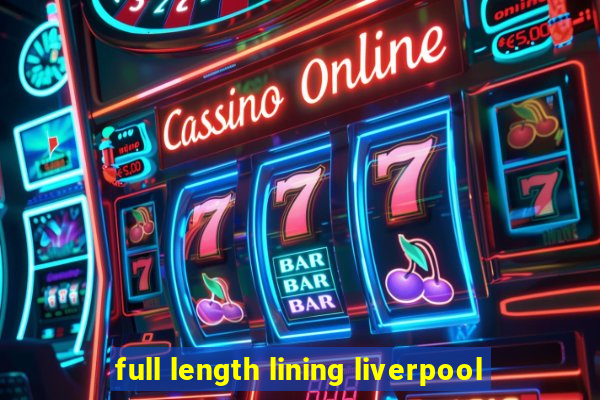 full length lining liverpool