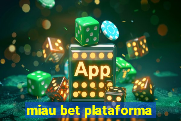 miau bet plataforma