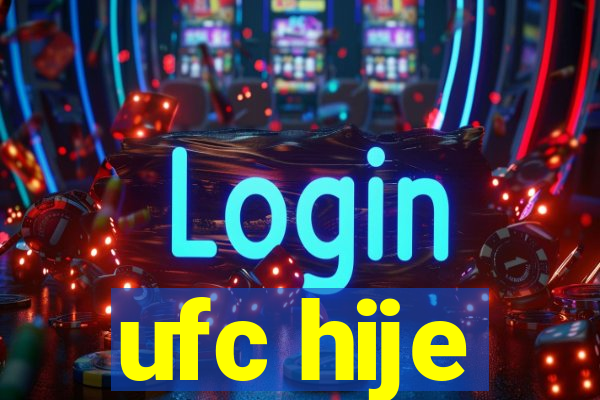 ufc hije