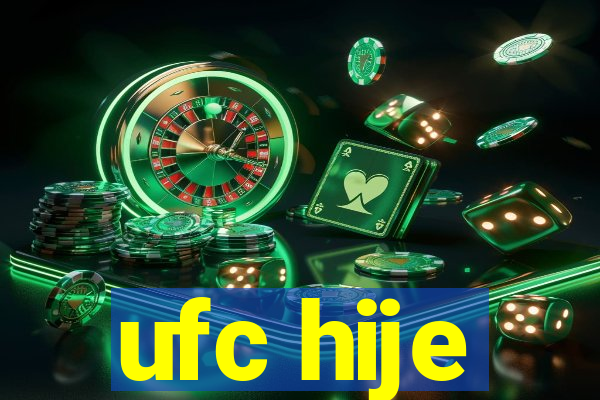 ufc hije