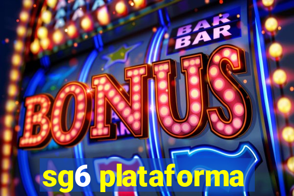 sg6 plataforma