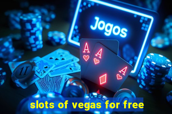 slots of vegas for free