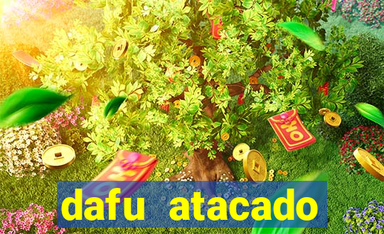 dafu atacado reclame aqui