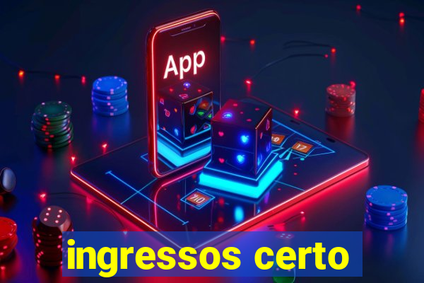 ingressos certo