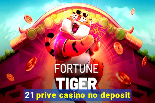 21 prive casino no deposit