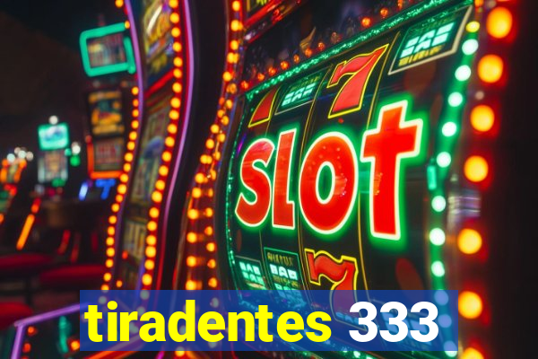 tiradentes 333