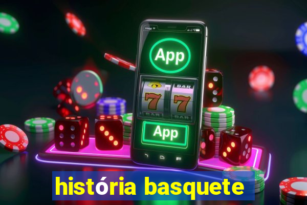 história basquete