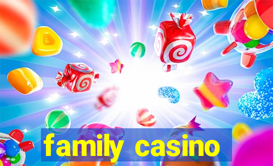 family casino