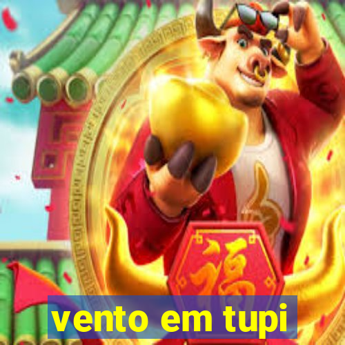 vento em tupi