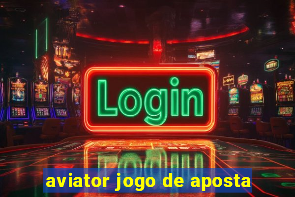 aviator jogo de aposta