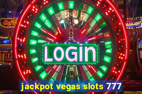 jackpot vegas slots 777