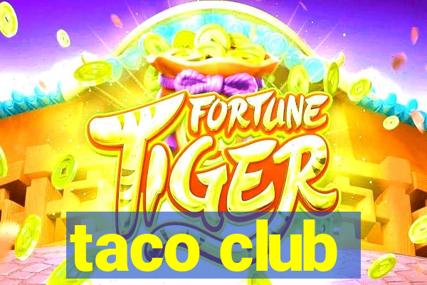 taco club