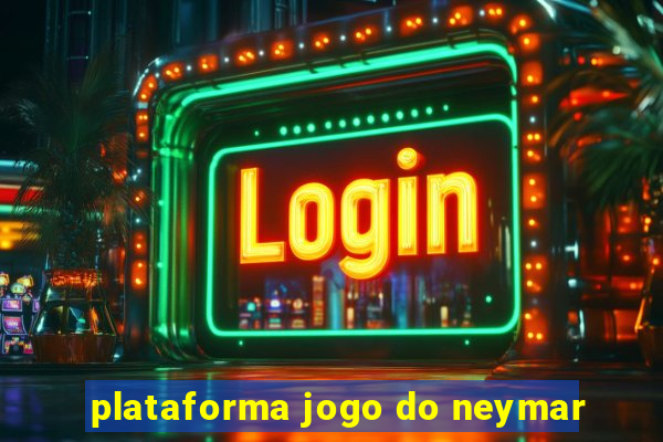 plataforma jogo do neymar