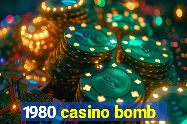 1980 casino bomb