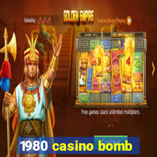 1980 casino bomb