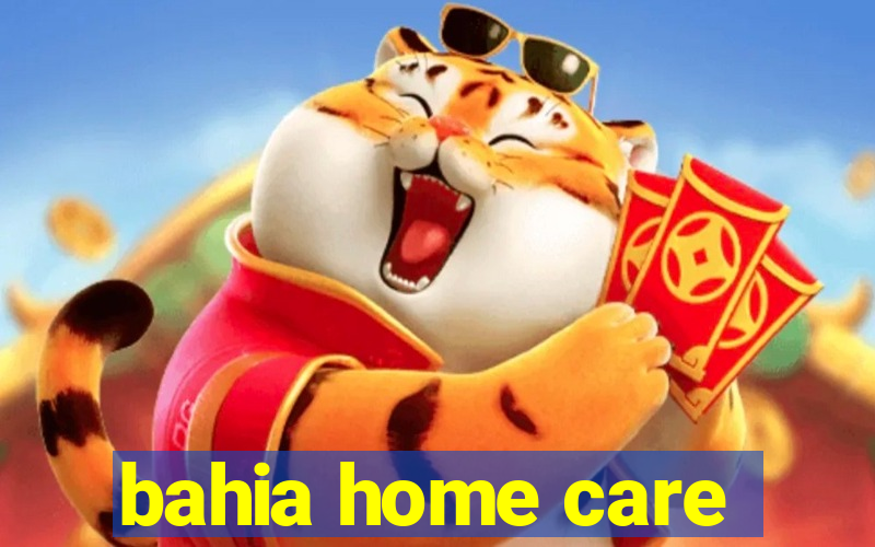 bahia home care