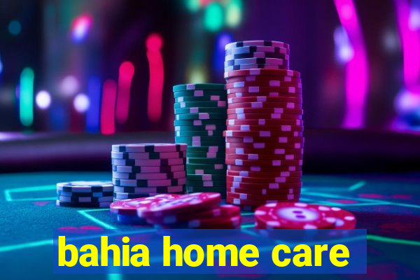 bahia home care