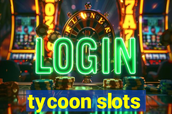 tycoon slots