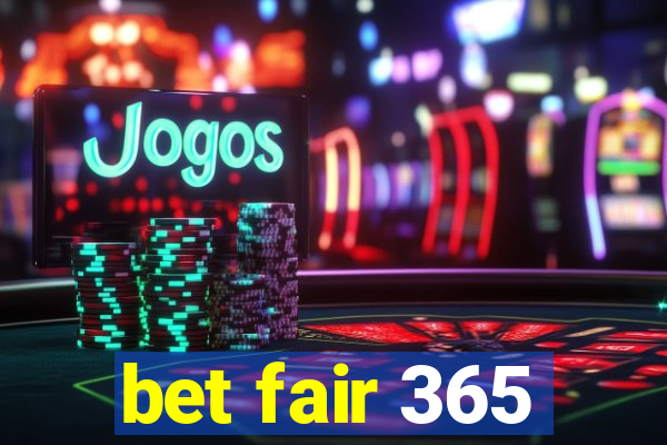 bet fair 365