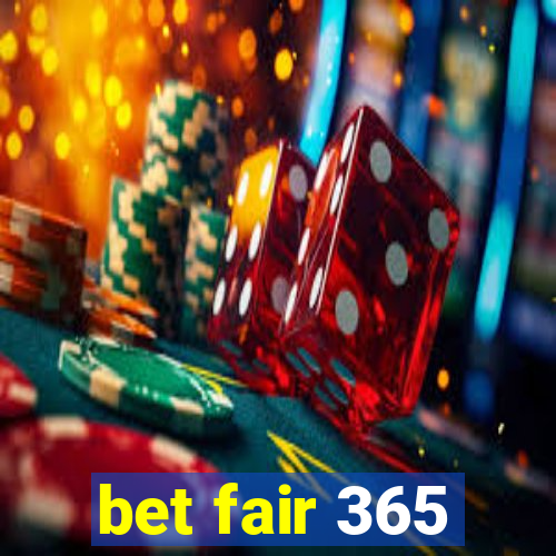 bet fair 365