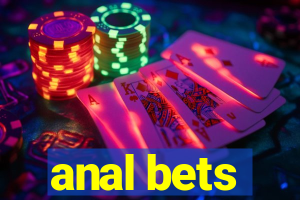 anal bets