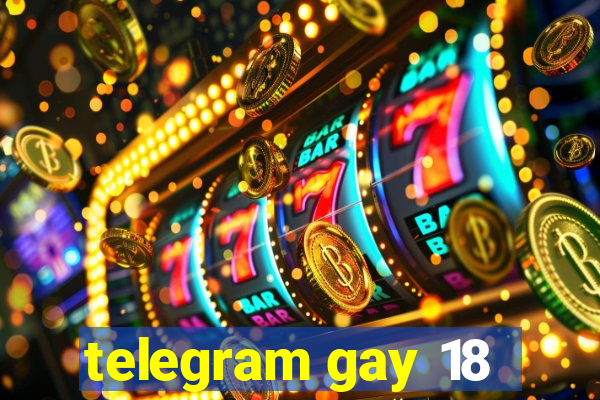 telegram gay 18