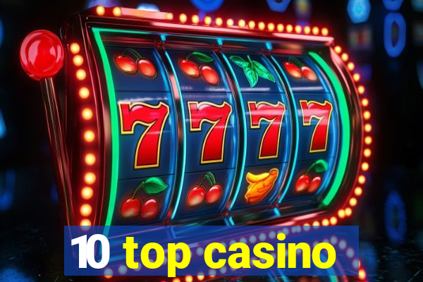 10 top casino