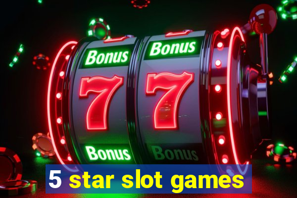 5 star slot games