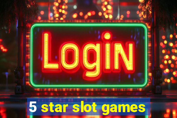 5 star slot games