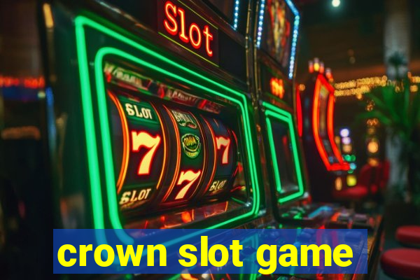 crown slot game