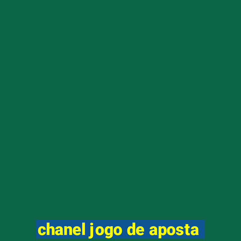 chanel jogo de aposta