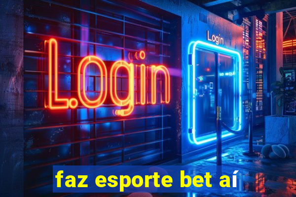 faz esporte bet aí